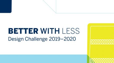 Better with Less – Design Challenge 2019–2020